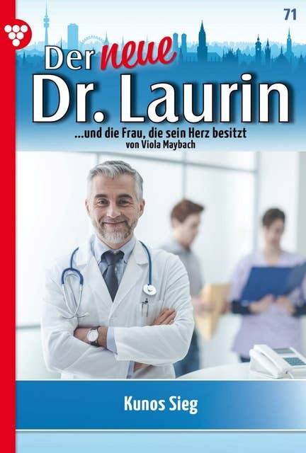 Kunos Sieg: Der neue Dr. Laurin 71 – Arztroman