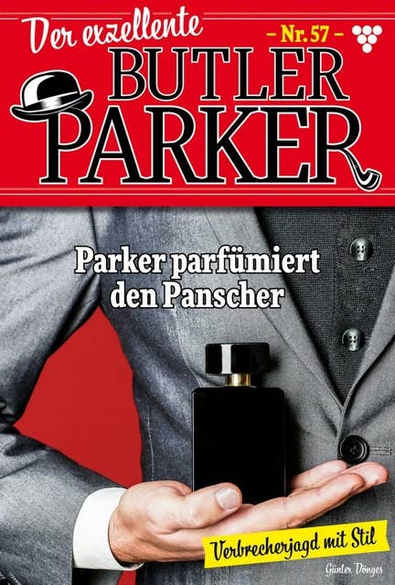 Parker parfümiert den Panscher: Der exzellente Butler Parker 57 – Kriminalroman