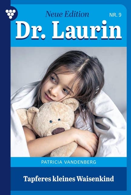 Tapferes kleines Waisenkind: Dr. Laurin – Neue Edition 9 – Arztroman