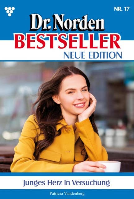 Junges Herz in Versuchung: Dr. Norden Bestseller – Neue Edition 17 – Arztroman