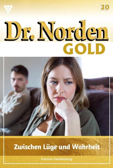 Zwischen Lüge und Wahrheit: Dr. Norden Gold 20 – Arztroman