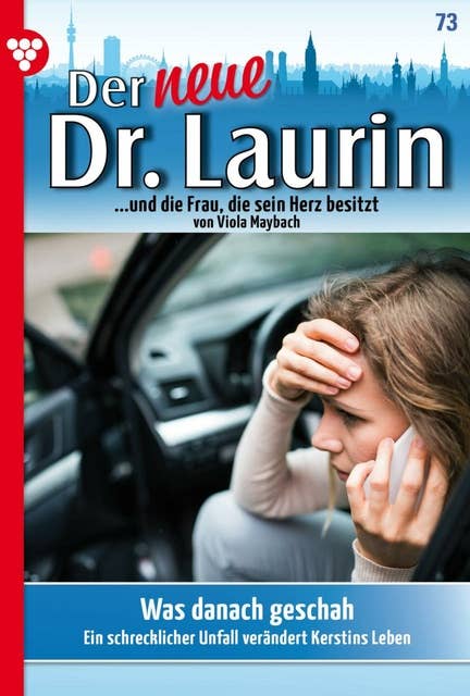 Was danach geschah: Der neue Dr. Laurin 73 – Arztroman