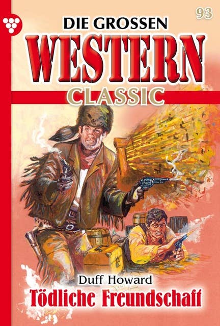 Tödliche Freundschaft: Die großen Western Classic 93 – Western