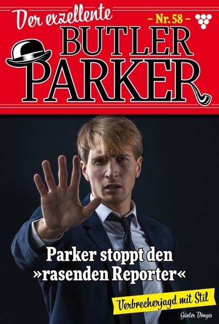Parker stoppt den "rasende Reporter": Der exzellente Butler Parker 58 – Kriminalroman