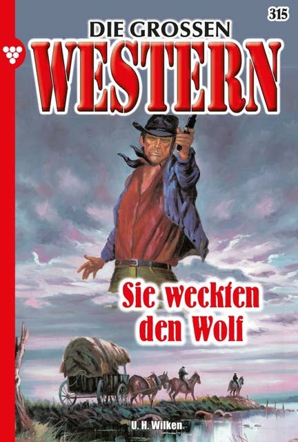 Sie weckten den Wolf: Die großen Western 315