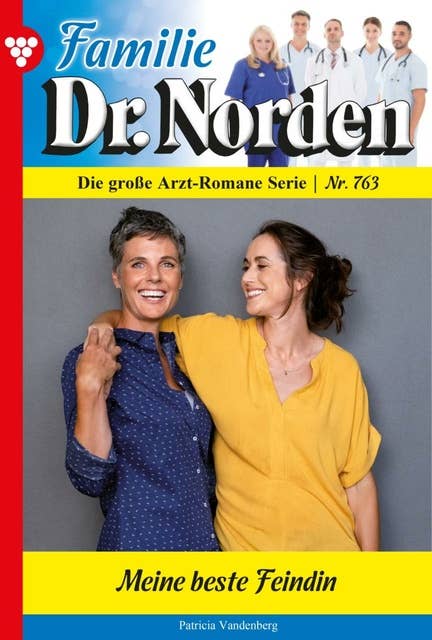 Ein Lächeln, das Tränen verbirgt: Familie Dr. Norden 763 – Arztroman