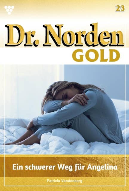 Ein schwerer Weg für Angelina: Dr. Norden Gold 23 – Arztroman