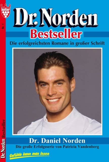 Dr. Norden Bestseller 1 – Arztroman: Dr. Daniel Norden