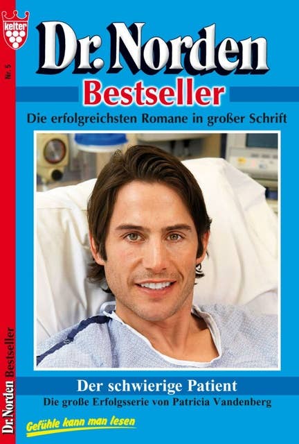 Dr. Norden Bestseller 5 – Arztroman: Der schwierige Patient