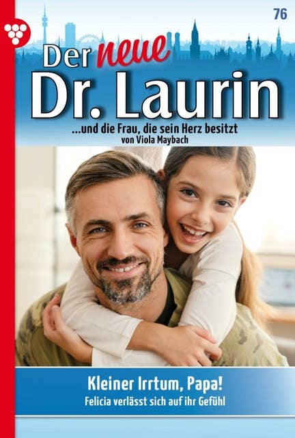 Kleiner Irrtum, Papa!: Der neue Dr. Laurin 76 – Arztroman