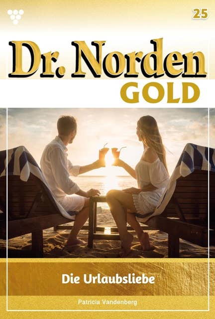 Die Urlaubsliebe: Dr. Norden Gold 25 – Arztroman