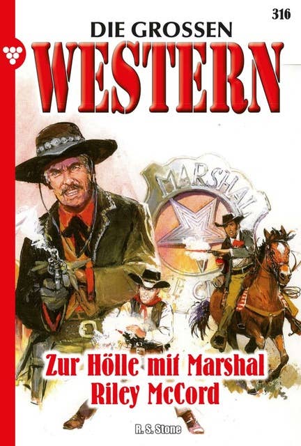 Zur Hölle mit Marshal Riley McCord: Die großen Western 316