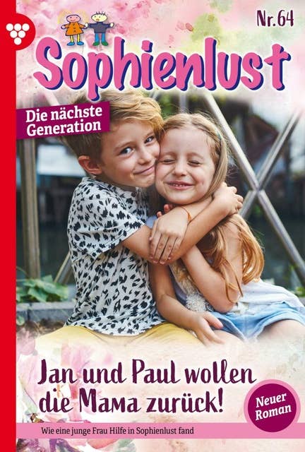 Jan und Paul wollen die Mama zurück!: Sophienlust - Die nächste Generation 64 – Familienroman