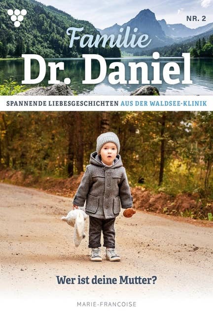 Wer ist deine Mutter?: Familie Dr. Daniel 2 – Arztroman
