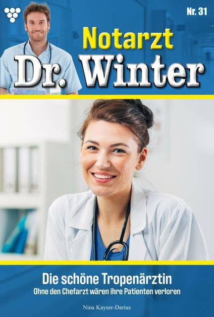 Die schöne Tropenärztin: Notarzt Dr. Winter 31 – Arztroman