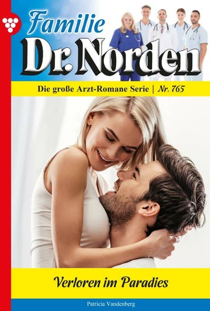 Verloren im Paradies: Familie Dr. Norden 765 – Arztroman