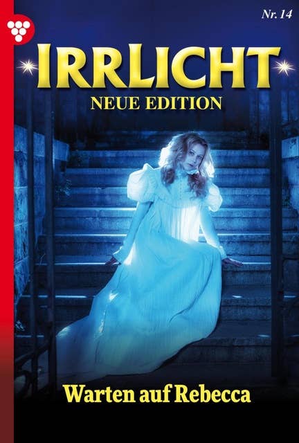 Warten auf Rebecca: Irrlicht - Neue Edition 14 – Mystikroman