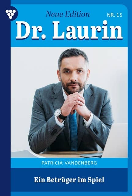 Ein Betrüger im Spiel: Dr. Laurin – Neue Edition 15 – Arztroman