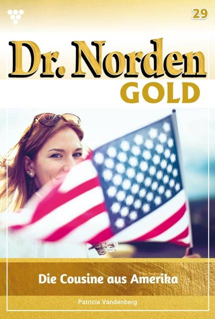Die Cousine aus Amerika: Dr. Norden Gold 29 – Arztroman