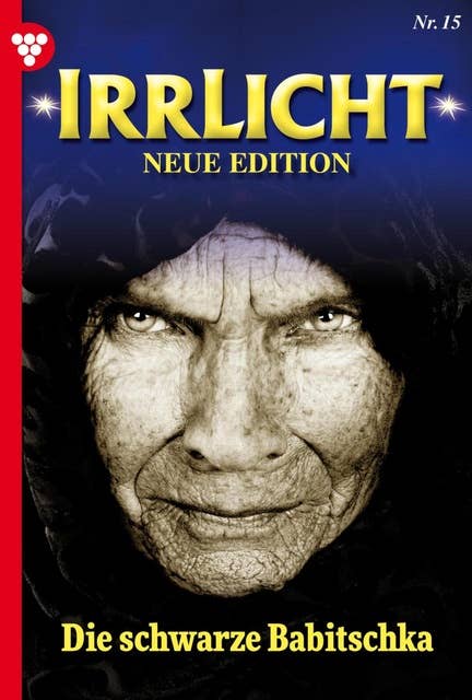 Die schwarze Babitschka: Irrlicht - Neue Edition 15 – Mystikroman