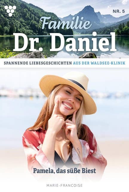Pamela, das süße Biest: Familie Dr. Daniel 5 – Arztroman
