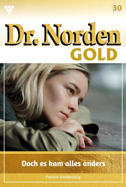Doch es kam alles anders …: Dr. Norden Gold 30 – Arztroman
