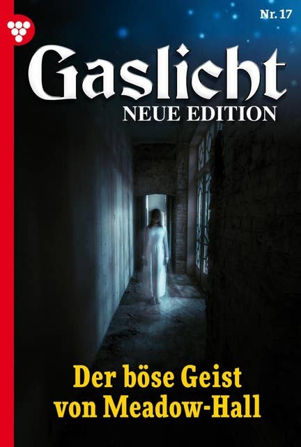Der Mann mit dem bösen Blick: Gaslicht - Neue Edition 17 – Mystikroman