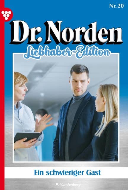 Ein schwieriger Gast: Dr. Norden Liebhaber Edition 20 – Arztroman