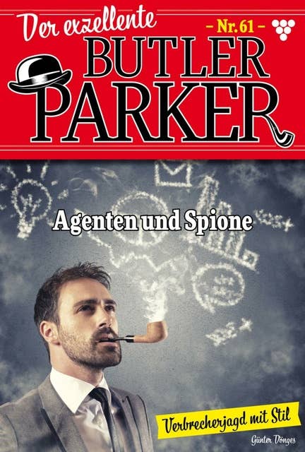 Agenten und Spione: Der exzellente Butler Parker 61 – Kriminalroman