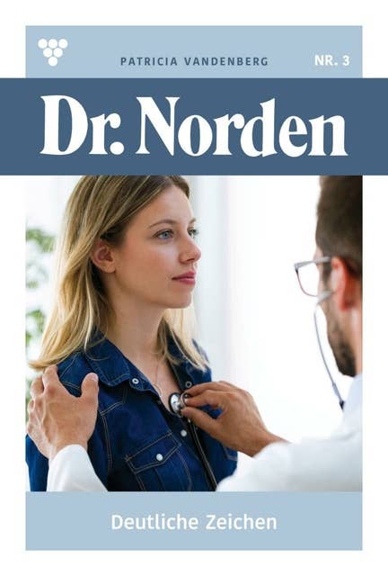 Deutliche Zeichen: Dr. Norden 3 – Arztroman