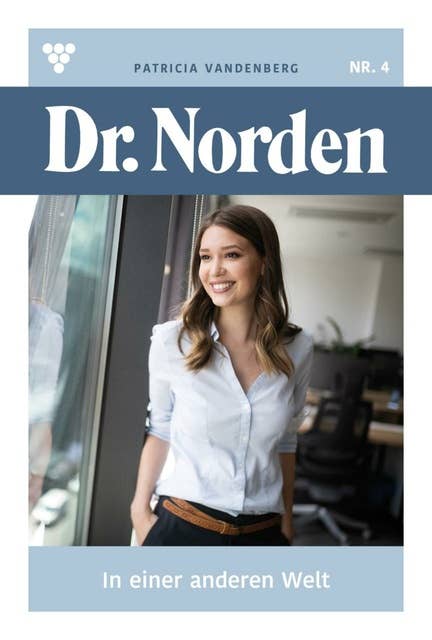 In einer anderen Welt: Dr. Norden 4 – Arztroman