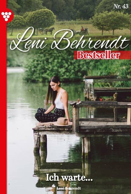 Ich warte…: Leni Behrendt Bestseller 43 – Liebesroman