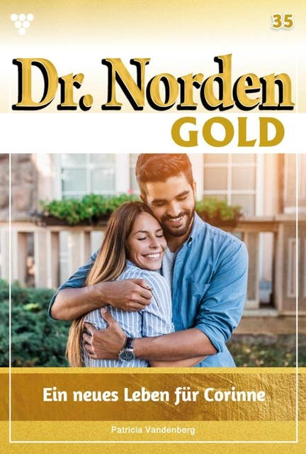 Ein neues Leben für Corinne: Dr. Norden Gold 35 – Arztroman