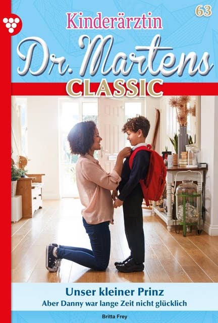 Unser kleiner Prinz: Kinderärztin Dr. Martens Classic 63 – Arztroman