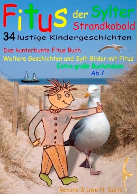 Fitus, der Sylter Strandkobold: Das kunterbunte Fitus Buch - weitere Geschichten und Sylt-Bilder mit Fitus