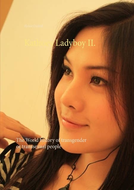 Kathoey Ladyboy II.: The World history of transgender or transsexual people