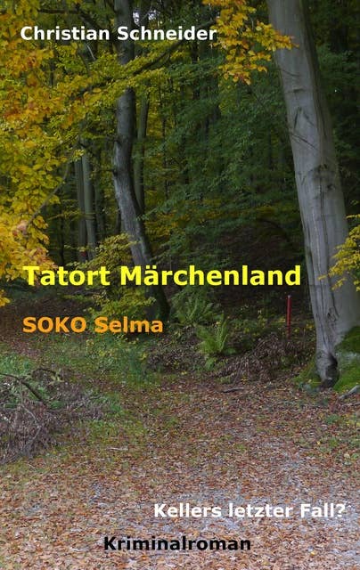 Tatort Märchenland: SOKO Selma: Kellers letzter Fall?