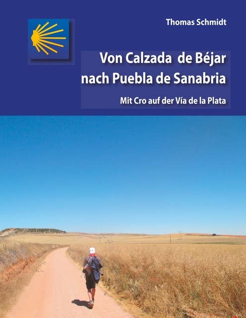 Von Calzada de Béjar nach Puebla de Sanabria: Mit Cro auf der Vía de la Plata