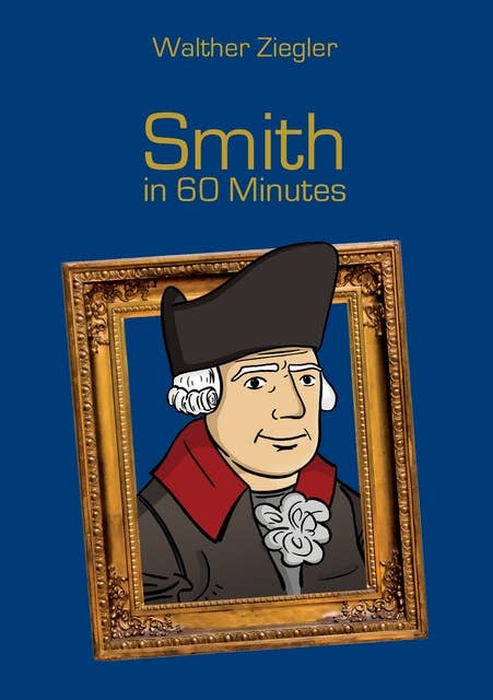 Smith in 60 Minutes: Great Thinkers in 60 Minutes