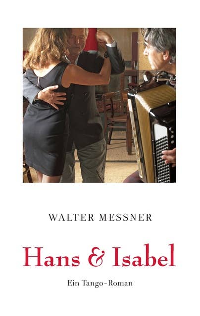 Hans & Isabel: Ein Tango-Roman