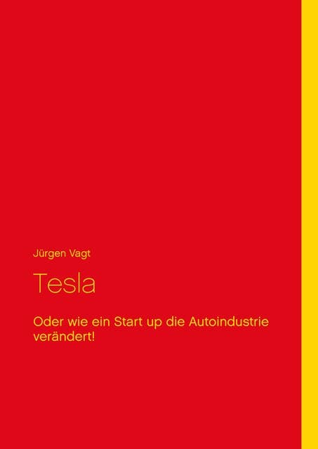Tesla: Oder wie ein Start up die Autoindustrie verändert!