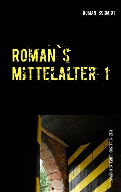 Roman's Mittelalter 1: Zusammenfassung / Neuauflage von zwei Büchern