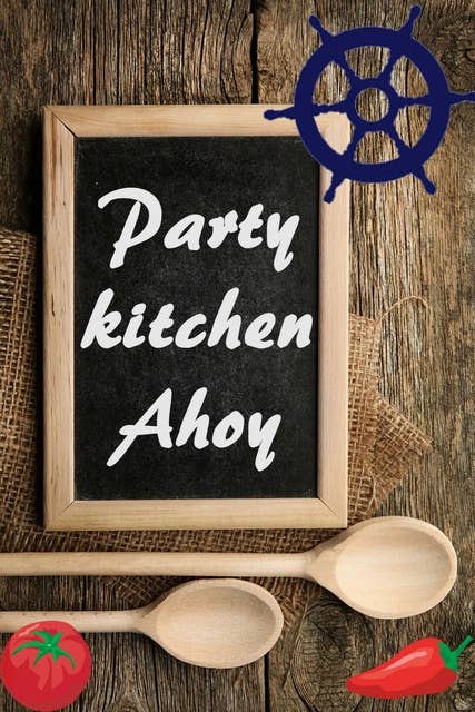 Party kitchen Ahoy: The 1000 best recipes to celebrate