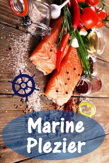 Marine Plezier: 200 heerlijke recepten met zalm en zeevruchten (Vis en Zeevruchten Keuken)