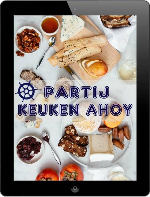Partij Keuken Ahoy: De 1000 beste recepten te vieren