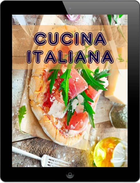 Cucina Italiana: Le 200 migliori ricette della pasta & pizza cucina