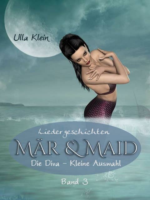 Mär & Maid - Liedergeschichten Band 3: Die Diva, Kleine Auslese