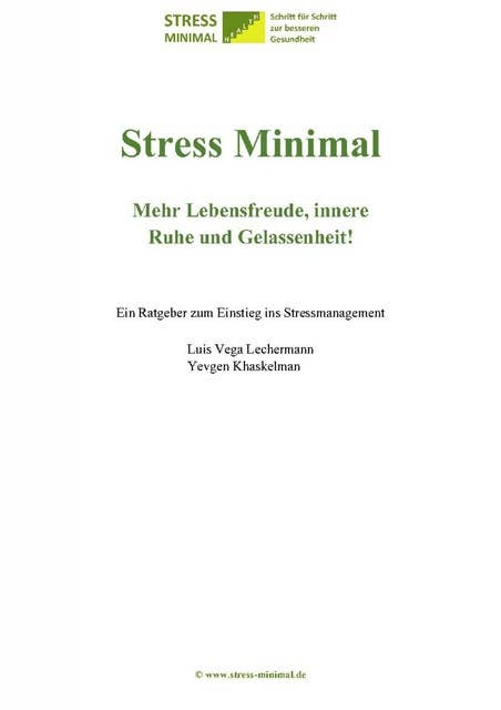 Stress Minimal: Dazu der von Krankenkassen geförderte Gesundheitskurs www.stress-minimal.de.