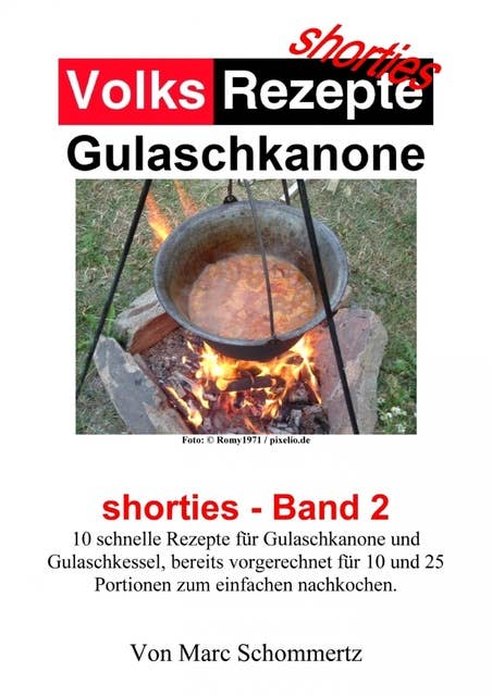 Volksrezepte Gulaschkanone: shorties Band 2
