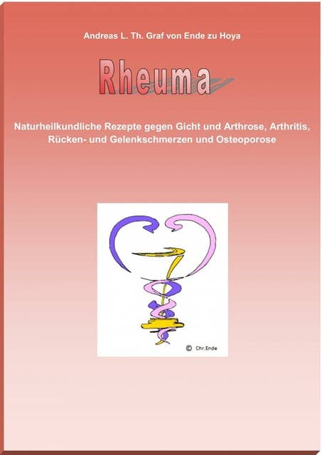 Rheuma: Naturheilkundliche Rezepte gegen Gicht und Arthrose, Arthritis, Rücken- und Gelenkschmerzen und Osteoporose